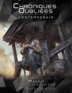 Chroniques Oubliées Contemporain - Maudit, le Martyr de Copper Creek