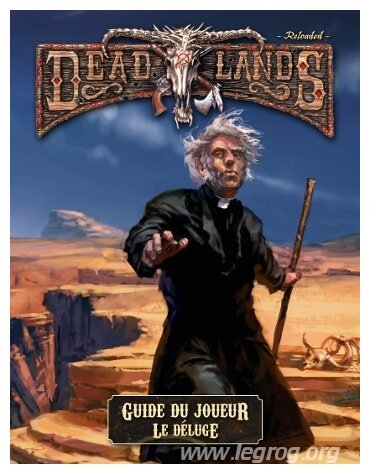 Deadlands Reloaded - Guide du Joueur - Le Déluge