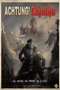Achtung ! Cthulhu - Le Guide du Front de l'Est