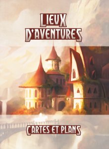 Lieux d'Aventures - Cartes et Plans