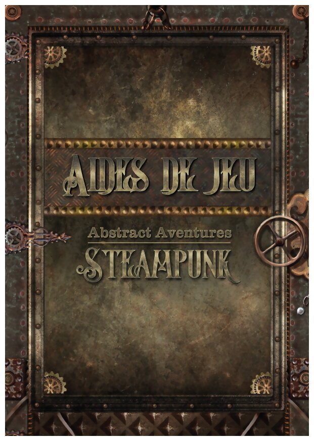 Abstract Donjon - Aides de Jeu Abstract Aventures Steampunk