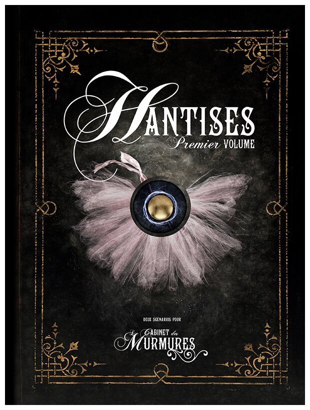 Le Cabinet Des Murmures - Hantises - Premier Volume