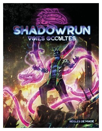 Shadowrun 6 - Voies occultes