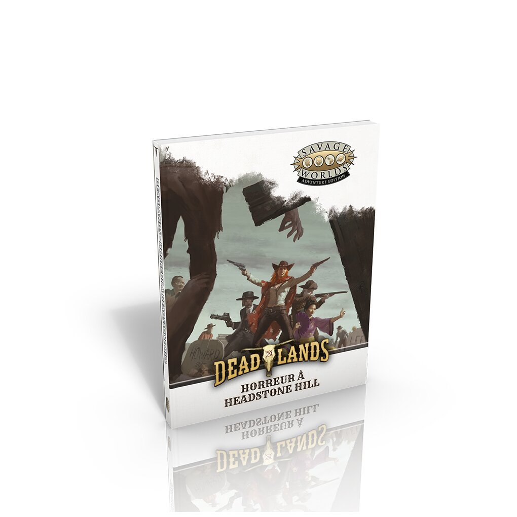 Deadlands L'ouest étrange - Horreur à Headstone Hill