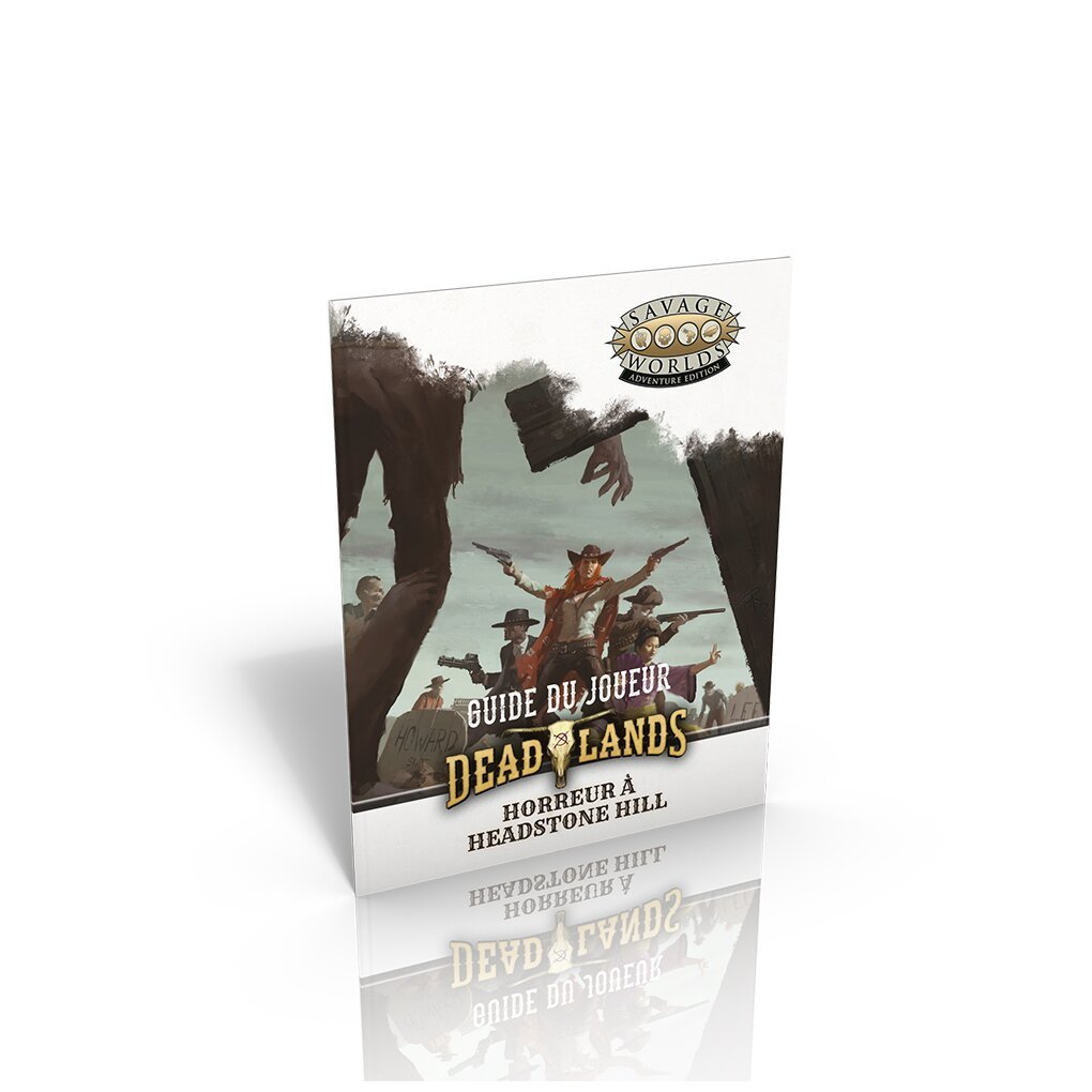 Deadlands L'ouest étrange - Guide du joueur Horreur à Headstone Hill