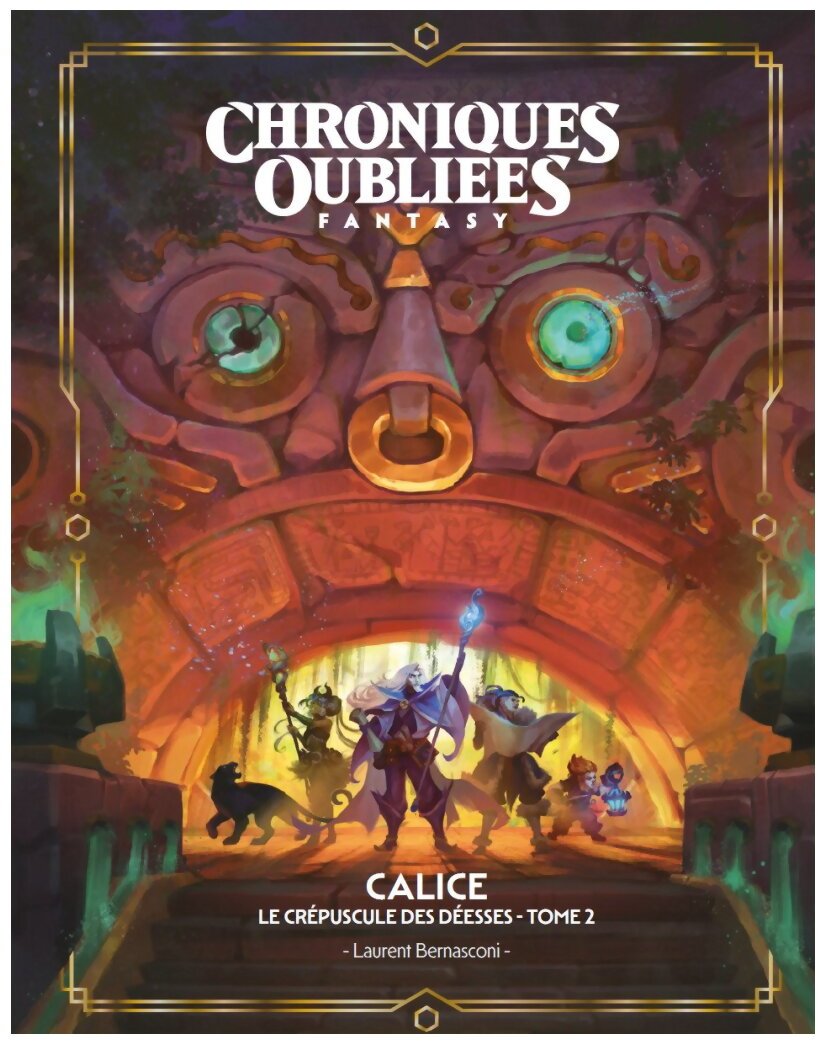 Chroniques Oubliées Fantasy - Tome 2 - Calice, Le Crépuscule des Déesses