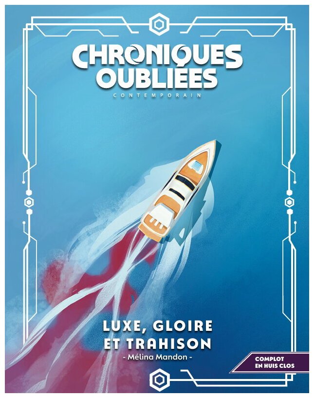 Chroniques Oubliées Contemporain 2 - Luxe, Gloire Et Trahison
