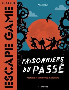 Le cahier Escape Game - Prisonniers du passé