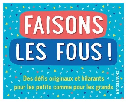 Faisons les fous !
