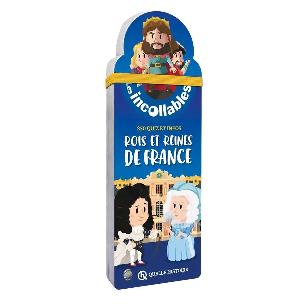 Les Incollables - Rois et reines de France - 350 quiz et infos