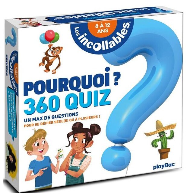 Les incollables - pourquoi ? 360 quiz
