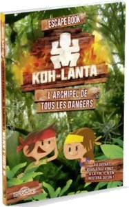 Escape Book -  L'Archipel de tous les Dangers - Koh Lanta
