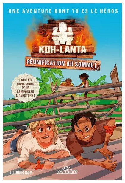 Koh-lanta réunification au sommet - Une aventure dont tu es le héros