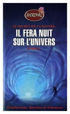 Le Secret De L'univers - Il Fera Nuit Sur L'univers - Tome 4