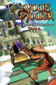 A Vous De Jouer 2 - Le palais de la déraison - Tome 4