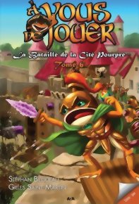 A Vous De Jouer 2 - La bataille de la cité pourpre - Tome 6