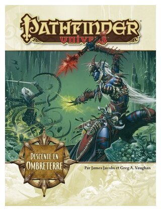 Pathfinder univers - Descente en Ombreterre