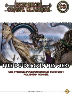Dungeon Crawl Classics - L'Ile du Dragon des Mers