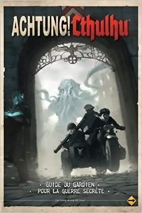 Achtung ! Cthulhu - Guide du Gardien pour la Guerre Secrète