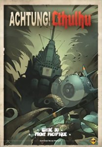 Achtung ! Cthulhu - Guide du Front Pacifique