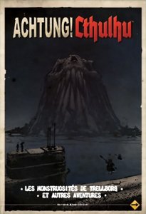 Achtung ! Cthulhu - Les Monstruosités de Trellborg et Autres Aventures
