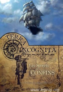 Terra Incognita - Voyages aux Pays de Nulle Part - Les Secrets des Confins