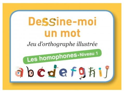Dessine-Moi Un Mot - Jeu D'orthographe Illustrée - Les Homophones Niveau 1