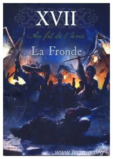 XVII : Au Fil de l'Âme - La Fronde