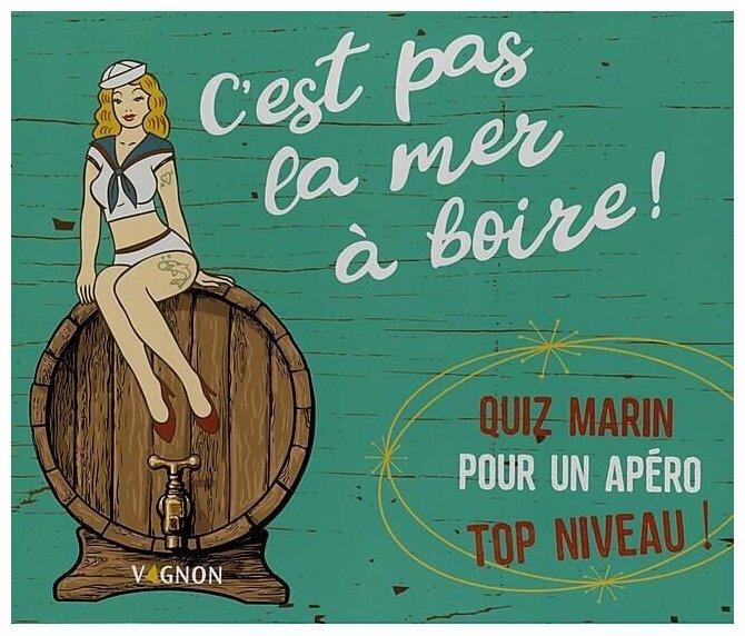 C'est Pas La Mer À Boire !