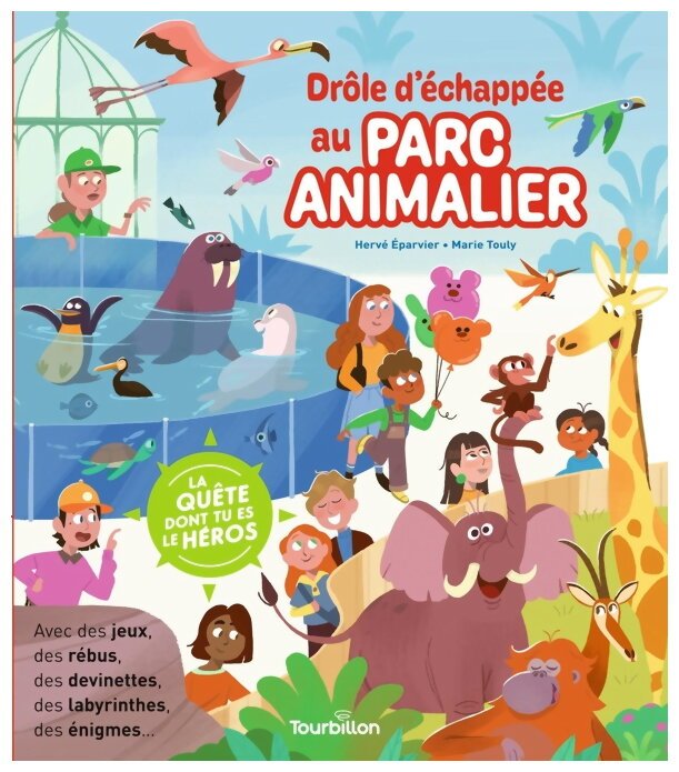 La Quête Dont Tu Es Le Héros - Drôle D'échappée Au Parc Animalier