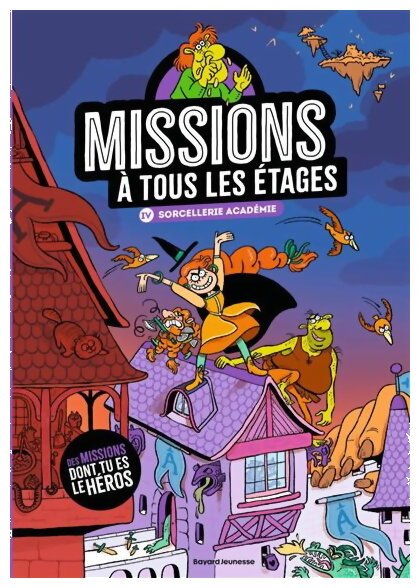Missions À Tous Les Étages - Sorcellerie Académie - Tome 4