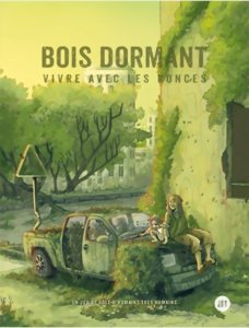 Bois Dormant - Vivre avec les ronces