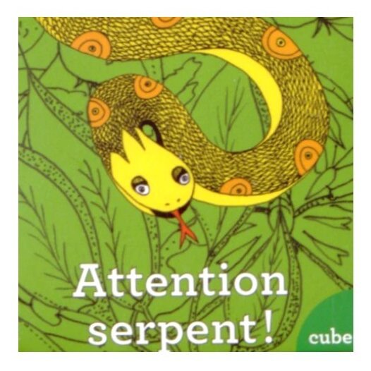 Attention serpent !