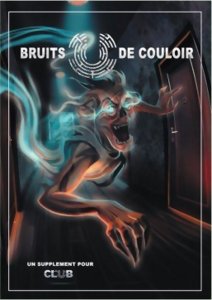 Le CLUB - Bruits de Couloir