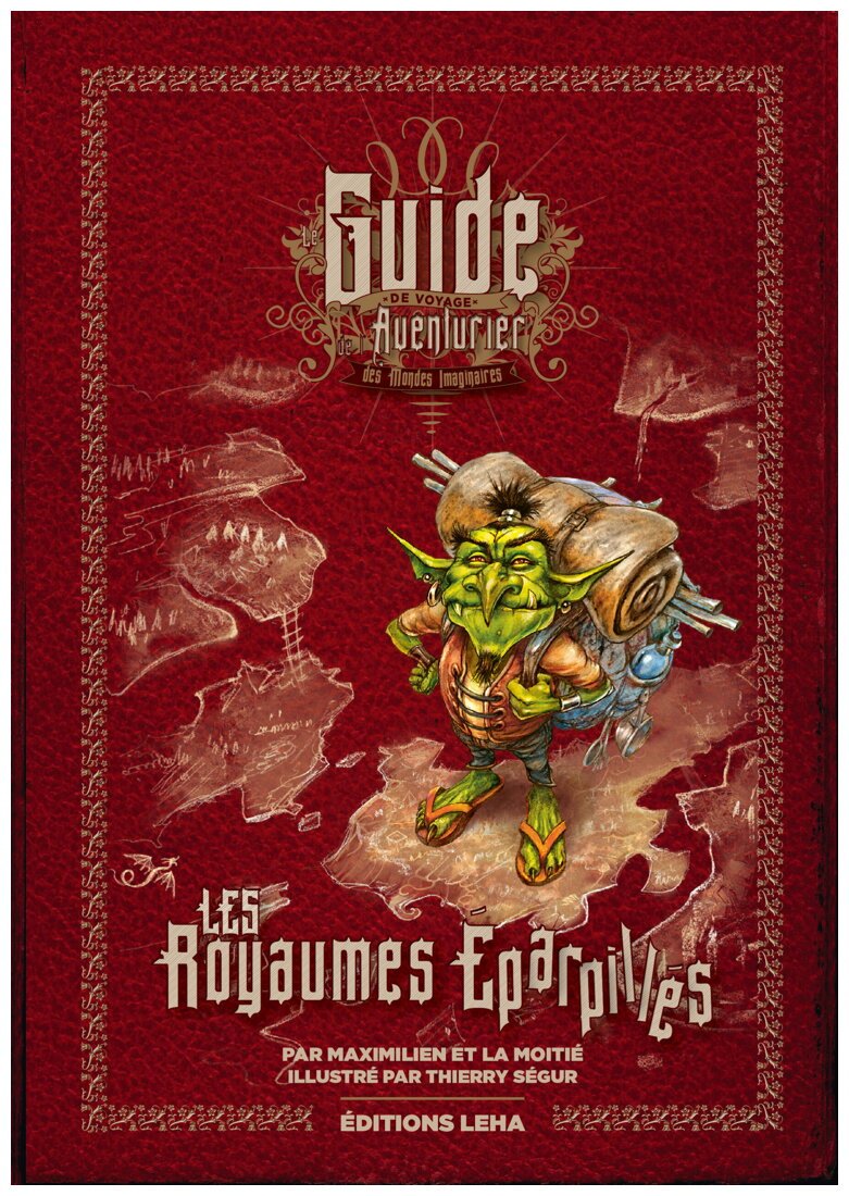 Le Guide de Voyage de l'Aventurier des mondes imaginaires - Les Royaumes Éparpillés
