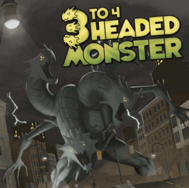 3 to 4 Headed Monster