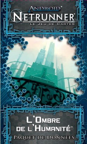 Photo: Android Netrunner JCE - L'Ombre de l'Humanité