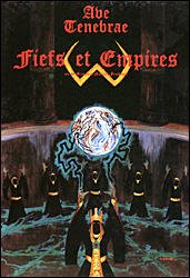 Ave Tenebrae : Fiefs et Empires
