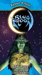 Blue Moon : the Aqua