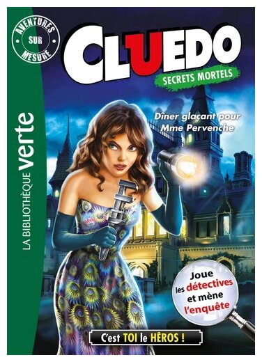 C'est Toi Le Héros - Cluedo Secrets Mortels - Dîner Glaçant Pour Mme Pervenche