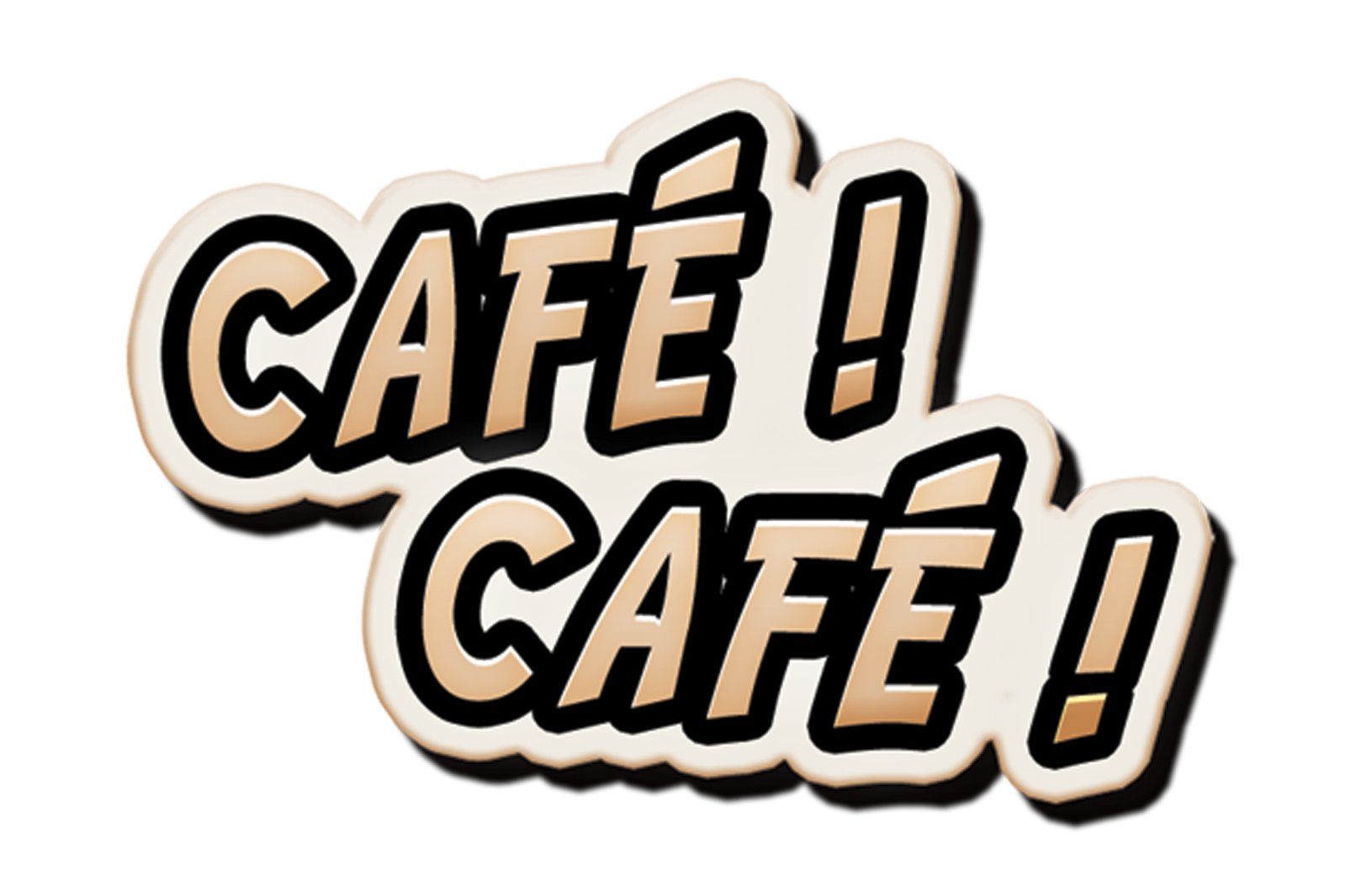 Café ! Café !