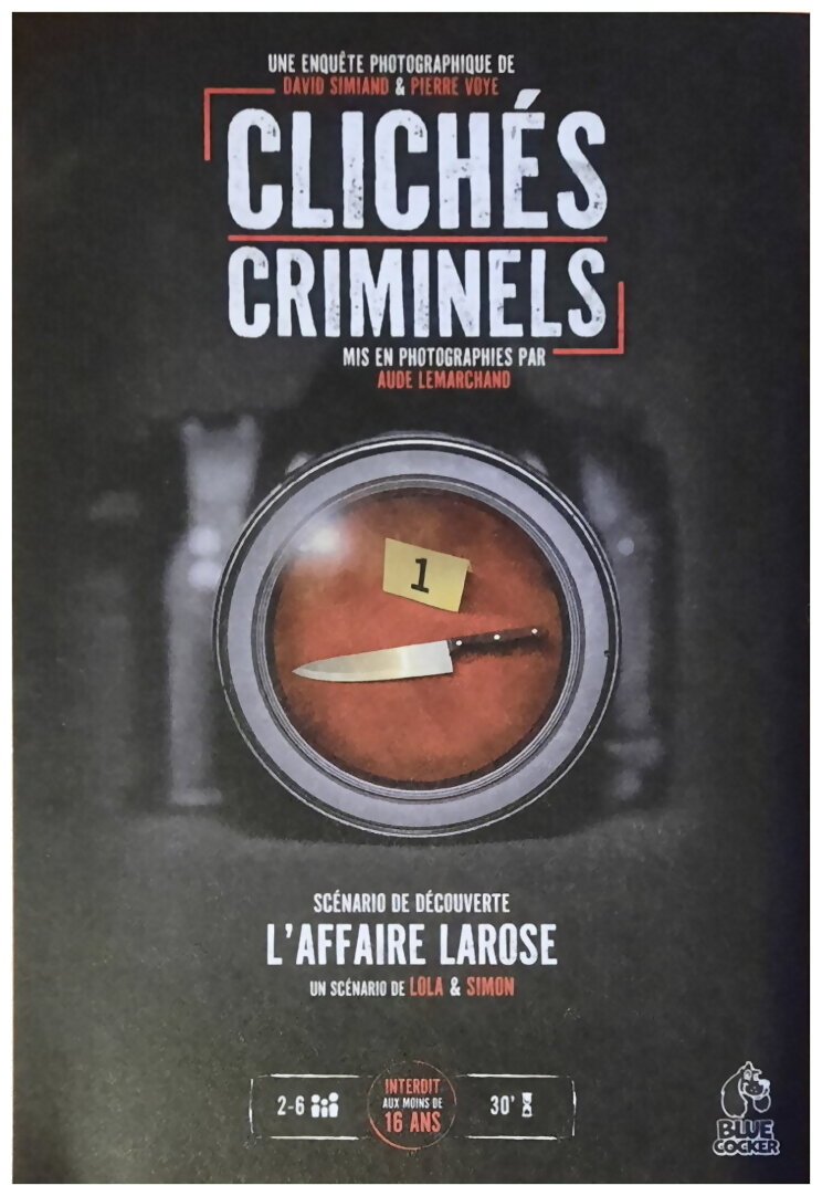 Clichés Criminels - L'Affaire Larose - Scénario de Découverte