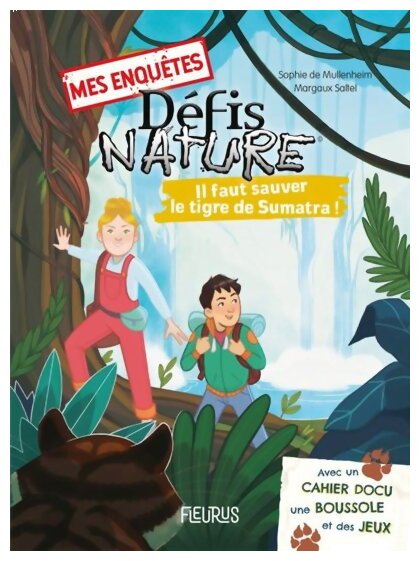 Défis Nature Mes Enquêtes - Il Faut Sauver Le Tigre De Sumatra !