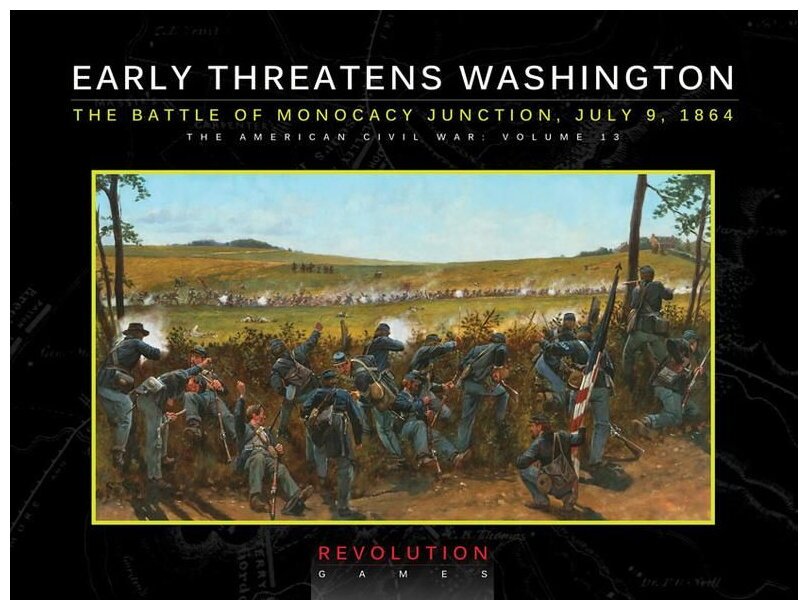 Early Threatens Washington - The Battle of Monocacy Junction, July 9 1864