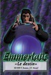 Emmerlaüs : Le Destin