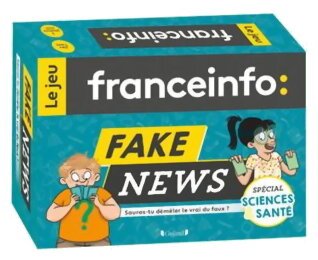 Fake News - Spécial Sciences Santé