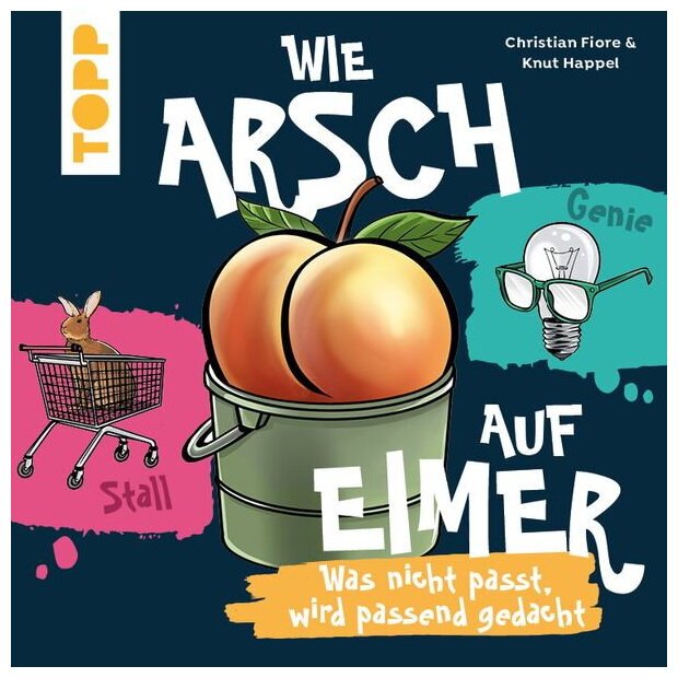 Wie Arsch Auf Eimer