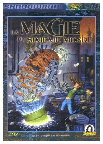 Shadowrun - La Magie Du Sixième Monde - 3e Édition