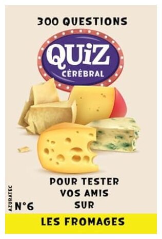 Quiz Cérébral - Les Fromages - N°6