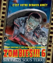 Zombies!!! 6 : Six Pieds Sous Terre